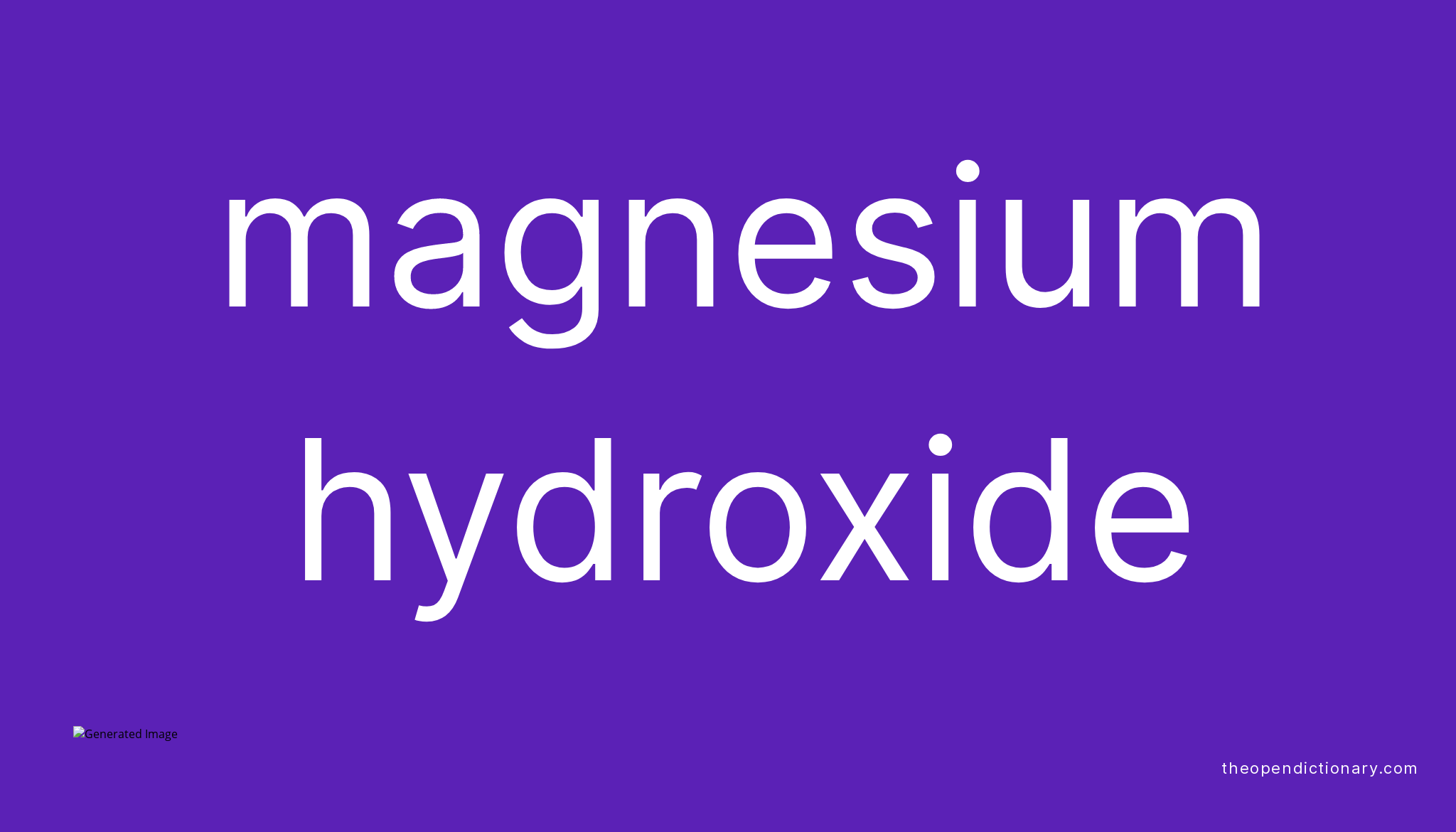 Magnesium hydroxide Meaning of Magnesium hydroxide Definition of